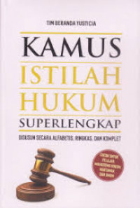 Kamus Istilah Hukum Superlengkap disusun Secara Alfabetis, Ringkas, dan Komplet