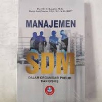 Manajemen SDM : Dalam Organisasi Publik dan Bisnis