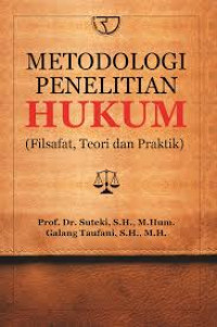 Metodologi Penelitian Hukum (Filsafat, Teori dan Praktik)