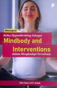 Monograf Kelas Hypnobirthing Sebagai Mindbody dan Interventions dalam Menghadapi Persalinan