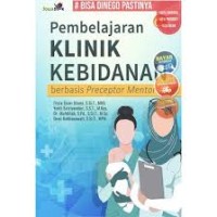 Image of Pembelajaran Klinik Kebidanan : Berbasis Preceptor Mentor