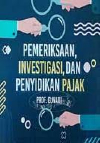 Pemeriksaan, Investigasi, dan Penyidikan Pajak