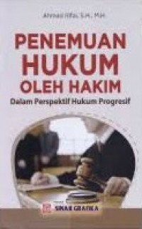 Penemuan Hukum Oleh Hakim Dalam Persfektif Hukum Progresif