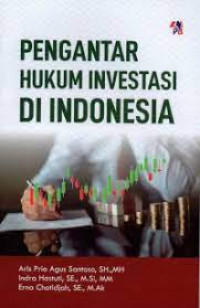 Pengantar Hukum Investasi di Indonesia