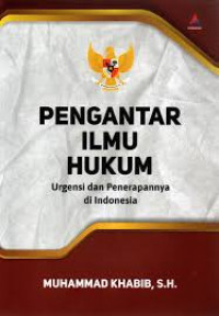 Pengantar Ilmu Hukum Urgensi dan Penerapannya di Indonesia