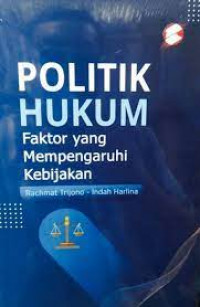 Politik Hukum Faktor yang Mempengaruhi Kebijakan