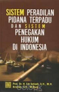 Sistem Peradilan Pidana Terpadu dan Sistem Penegakan Hukum di Indonesia