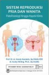 Sistem Reproduksi Pria dan Wanita Patofisiologi Hingga Aspek Klinis