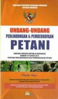 Undang-Undang Perlindungan & Pemberdayaan Petani Undang-Undang Republik Indonesia Nomor 19 Tahun 2013 Tentang Perlindungan dan Pemberdayaan Petani