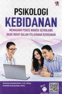 Psikologi Kebidanan: Memahami Psikis Wanita Sepanjang Daur Hidup Dalam Pelayanan Kebidanan