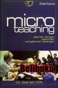 Micro Teaching; Disertai dengan Pedoman Pengalaman Lapangan
