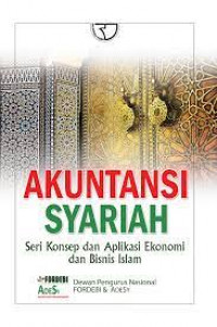 Akuntansi Syariah; Seri Konsep dan Aplikasi Ekonomi dan Bisnis Islam