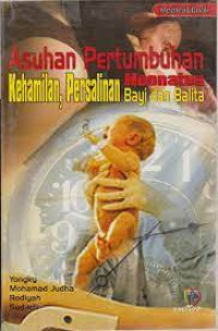 Asuhan Pertumbuhan Kehamilan, Persalinan, Neonatus, Bayi, dan Balita