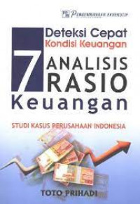 Deteksi Cepat Kondisi Keuangan 7 Analisis Rasio Keuangan; Studi Kasus Perusahaan Indonesia