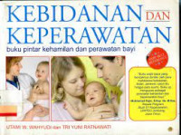 Kebidanan dan Keperawatan; Buku Pintar Kehamilan dan Perawatan Bayi