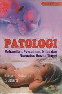 Patologi Kehamilan, Persalinan, Nifas dan Neantus  Resiko Tinggi
