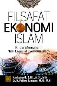 Filsafat Ekonomi Islam Ikhtiar Memahami Nilai Esensial Ekonomi Islam