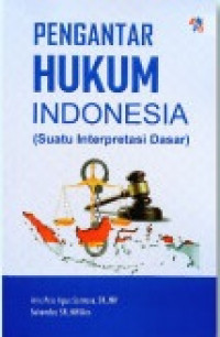 Pengantar Hukum Indonesia (Suatu Interpretasi Dasar)