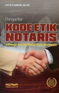 Pengantar Kode Etik Notaris Indonesia, Amerika Serikat, Italia, dan Kanada