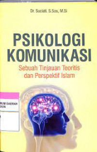 Psikologi Komunikasi Sebuah Tinjauan Teoritis dan Perspektif Islam