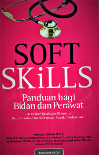Soft Skills : Panduan bagi Bidan dan Perawat